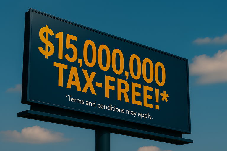 A bold billboard reading “$15,000,000 TAX-FREE!* Terms and conditions may apply", referencing the increased QSBS exclusion under the OBBBA